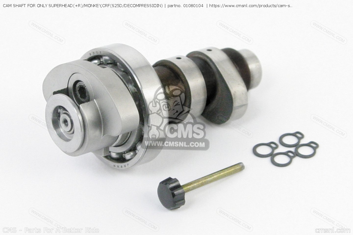 01080104: CAM SHAFT FOR ONLY SUPERHEAD(+R)/MONKEY,CRF(S25D