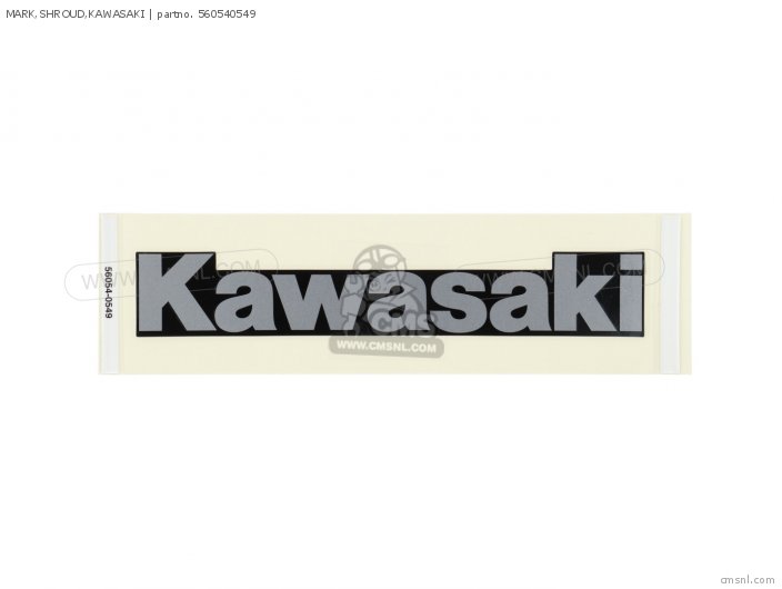 Kawasaki MARK,SHROUD,KAWASAKI 560540549