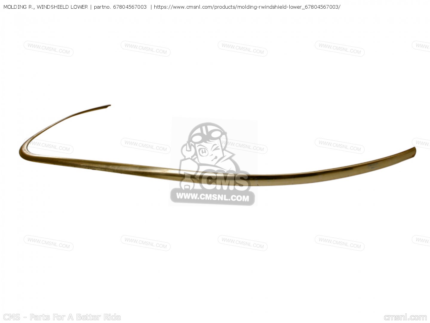 67804567003 Molding R., Windshield Lower Honda buy the 67804567003