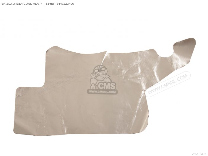 Suzuki SHIELD,UNDER COWL HEAT,R 9447221H00 Suzuki SHIELD,UNDER COWL HEAT,R 9447221H00